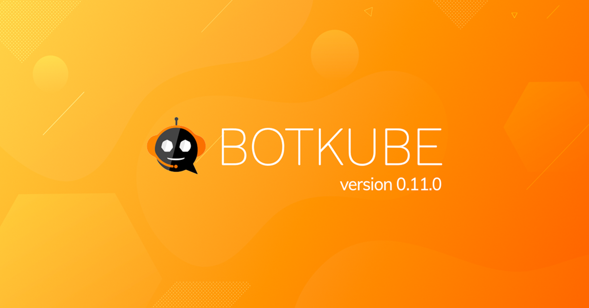 Announcing BotKube v0.11.0 